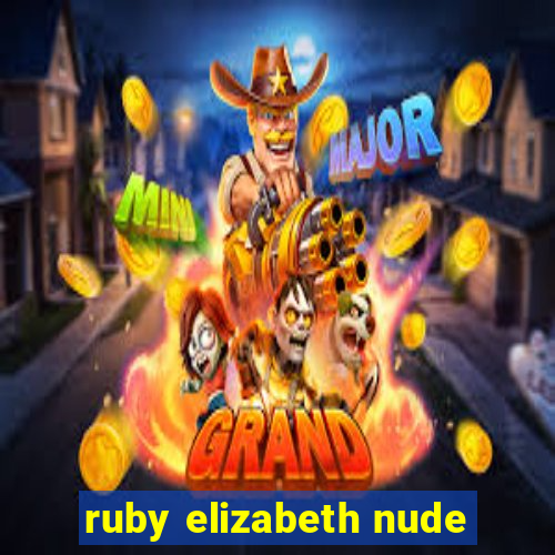 ruby elizabeth nude